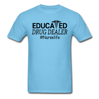 Educated Drug Dealer T-Shirt - aquatic blue
