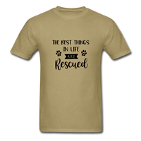 The Best Things in Life are Rescued T-Shirt - khaki