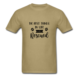 The Best Things in Life are Rescued T-Shirt - khaki