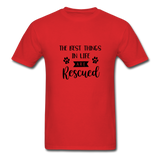 The Best Things in Life are Rescued T-Shirt - red