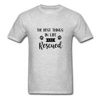 The Best Things in Life are Rescued T-Shirt - heather gray