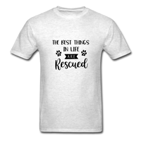 The Best Things in Life are Rescued T-Shirt - light heather gray