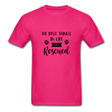 The Best Things in Life are Rescued T-Shirt - fuchsia