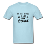 The Best Things in Life are Rescued T-Shirt - powder blue