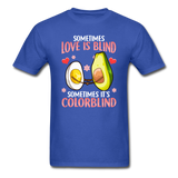 Love is Colorblind T-Shirt - royal blue