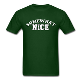 Somewhat Nice T-Shirt - forest green