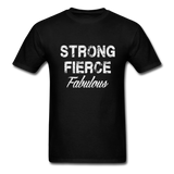 Strong Fierce Fabulous T-Shirt - black