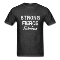 Strong Fierce Fabulous T-Shirt - heather black