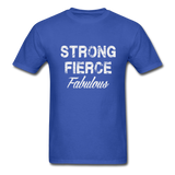 Strong Fierce Fabulous T-Shirt - royal blue