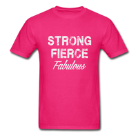 Strong Fierce Fabulous T-Shirt - fuchsia