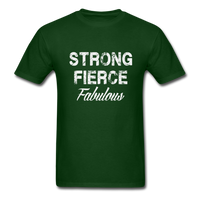 Strong Fierce Fabulous T-Shirt - forest green