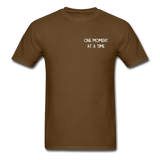 One Moment At A Time T-Shirt - brown