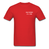 One Moment At A Time T-Shirt - red