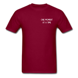 One Moment At A Time T-Shirt - burgundy