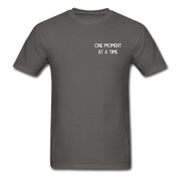 One Moment At A Time T-Shirt - charcoal