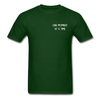 One Moment At A Time T-Shirt - forest green