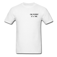 One Moment At A Time (White) T-Shirt - white