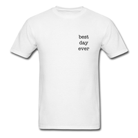 Best Day Ever T-Shirt - white