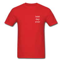 Best Day Ever T-Shirt - red