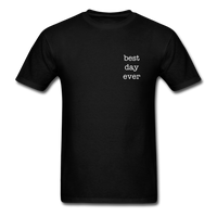 Best Day Ever T-Shirt - black