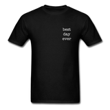 Best Day Ever T-Shirt - black