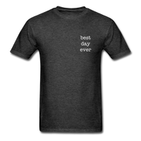 Best Day Ever T-Shirt - heather black