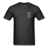 Best Day Ever T-Shirt - heather black