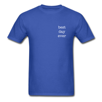 Best Day Ever T-Shirt - royal blue