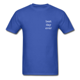 Best Day Ever T-Shirt - royal blue