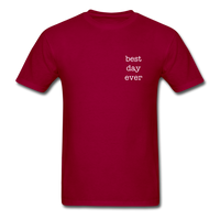 Best Day Ever T-Shirt - dark red