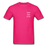 Best Day Ever T-Shirt - fuchsia