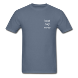 Best Day Ever T-Shirt - denim