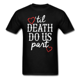 'Til Death Do Us Part T-Shirt - black