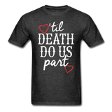 'Til Death Do Us Part T-Shirt - heather black