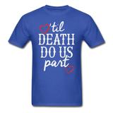 'Til Death Do Us Part T-Shirt - royal blue