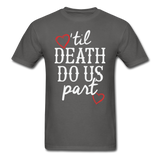 'Til Death Do Us Part T-Shirt - charcoal