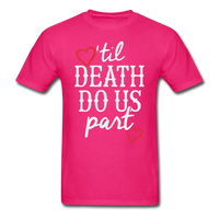 'Til Death Do Us Part T-Shirt - fuchsia
