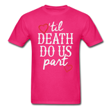 'Til Death Do Us Part T-Shirt - fuchsia