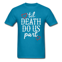 'Til Death Do Us Part T-Shirt - turquoise
