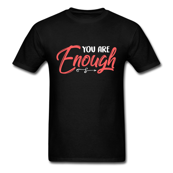 You Are Enough T-Shirt - black