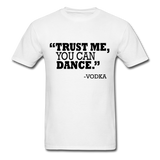 Trust Me, You Can Dance T-Shirt - white