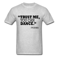 Trust Me, You Can Dance T-Shirt - heather gray