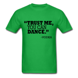 Trust Me, You Can Dance T-Shirt - bright green