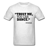 Trust Me, You Can Dance T-Shirt - light heather gray