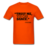 Trust Me, You Can Dance T-Shirt - orange
