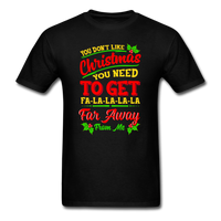 If You Don't Like Christmas T-Shirt - black
