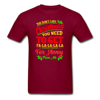 If You Don't Like Christmas T-Shirt - burgundy