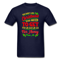 If You Don't Like Christmas T-Shirt - navy