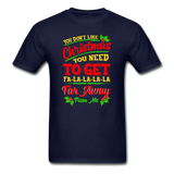 If You Don't Like Christmas T-Shirt - navy