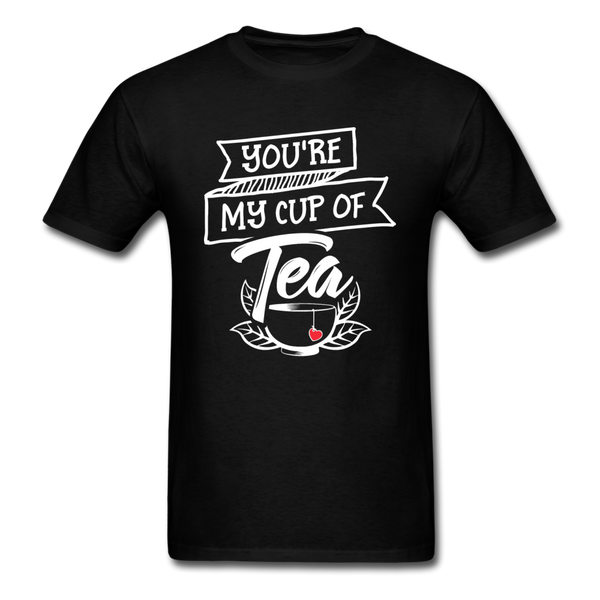 You're My Cup of Tea T-Shirt - black